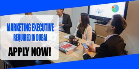 MARKETING EXECUTIVE REQUIRED IN DUBAI