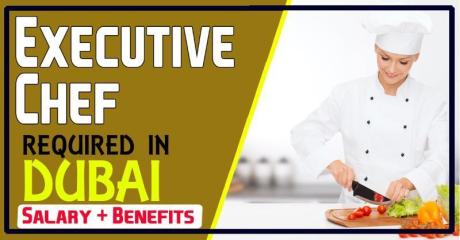 Executive Chef Required in Dubai
