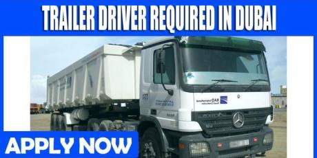 TRAILER DRIVER REQUIRED IN DUBAI
