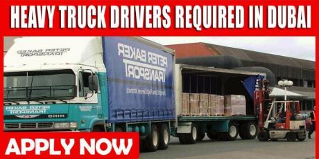 HEAVY TRUCK DRIVERS REQUIRED IN DUBAI