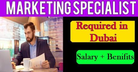 Marketing Specialist Required in Dubai