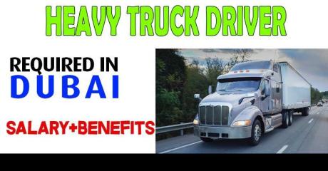 Heavy Truck Driver Required in Dubai -
