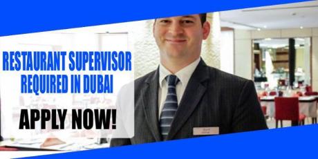 RESTAURANT SUPERVISOR REQUIRED IN DUBAI