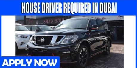 HOUSE DRIVER REQUIRED IN DUBAI