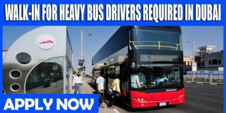 WALK-IN FOR HEAVY BUS DRIVERS REQUIRED IN DUBAI