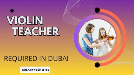 Violin Teacher Required in Dubai