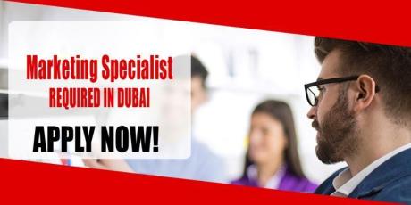 Marketing Specialist REQUIRED IN DUBAI