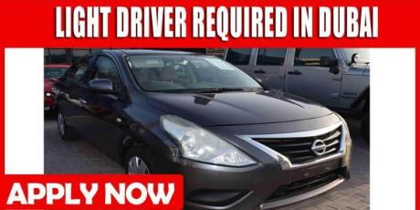 LIGHT DRIVER REQUIRED IN DUBAI
