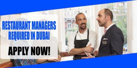 RESTAURANT MANAGERS REQUIRED IN DUBAI