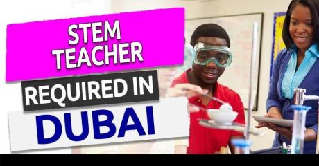 STEM Teacher Required in Dubai