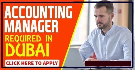 ACCOUNTING MANAGER REQUIRED IN DUBAI