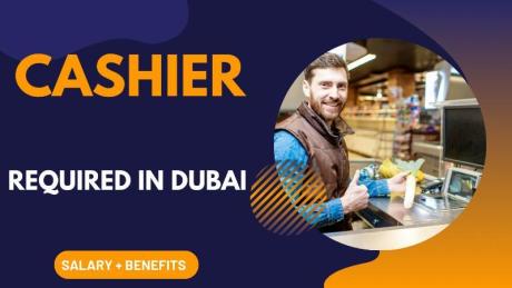 Cashier Required in Dubai