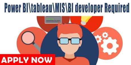 Power BI\tableau\MIS\BI developer Required