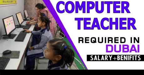Computer Teacher Required in Dubai