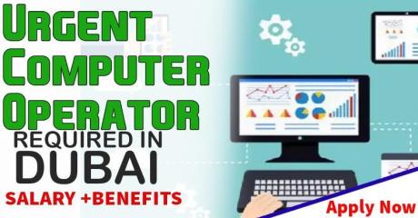 Urgent Computer Operator Required in Dubai