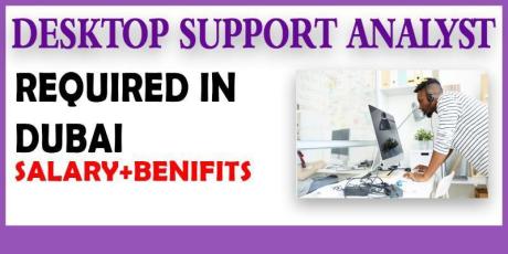 Desktop Support Analyst Required in Dubai