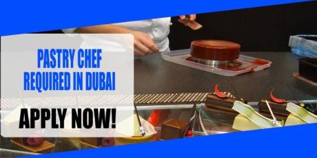 PASTRY CHEF REQUIRED IN DUBAI