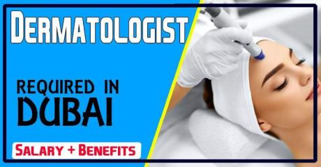 Dermatologist Required in Dubai