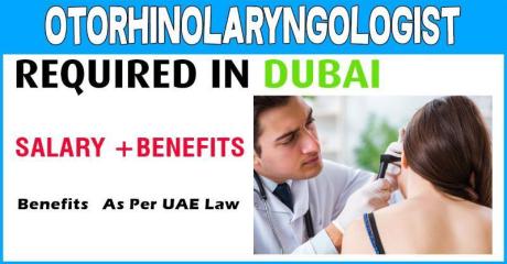 Otorhinolaryngologist Required in Dubai