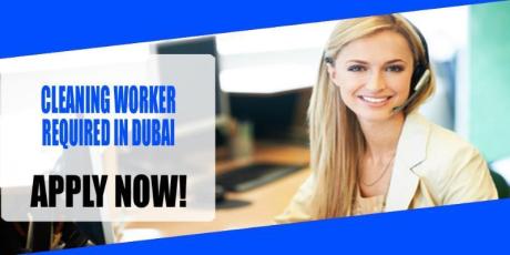 CLEANING WORKER REQUIRED IN DUBAI