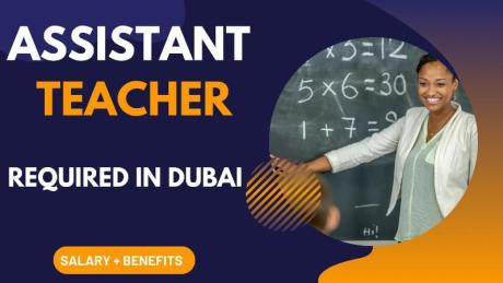 Assistant Teacher Required in Dubai
