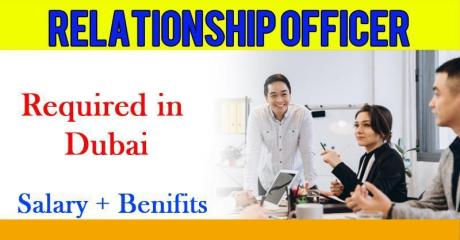 Relationship Officer Required in Dubai