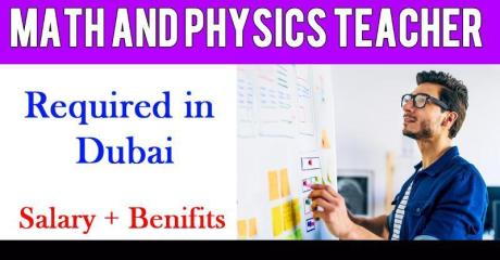 Math and Physics Teacher Required in Dubai