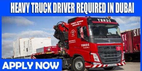HEAVY TRUCK DRIVER REQUIRED IN DUBAI