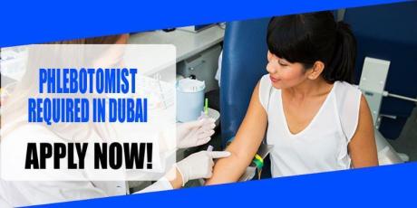 PHLEBOTOMIST REQUIRED IN DUBAI