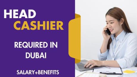 Head Cashier Required in Dubai