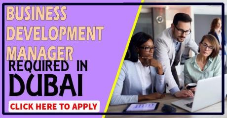 Business Development Manager Required in Dubai