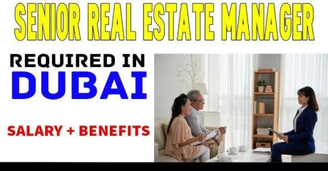 Senior Real Estate Manager Required in Dubai