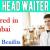 Head Waiter Required in Dubai