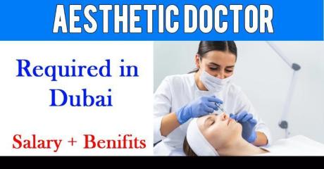 Aesthetic Doctor Required in Dubai