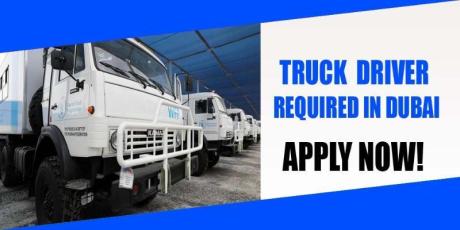 TRUCK DRIVER REQUIRED IN DUBAI