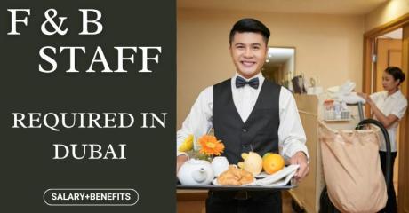 F & B Staff Required in Dubai -