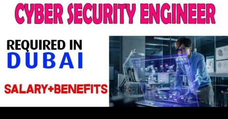 Cyber Security Engineer Required in Dubai