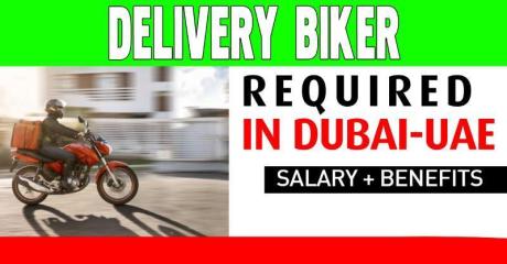 DELIVERY BIKER Required in Dubai