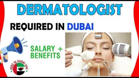 Dermatologist Required in Dubai -