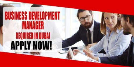 BUSINESS DEVELOPMENT MANAGER REQUIRED IN DUBAI