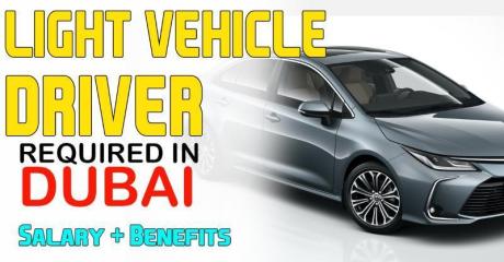 LIGHT VEHICLE DRIVER Required in Dubai