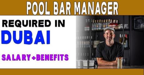 Pool Bar Manager Required in Dubai