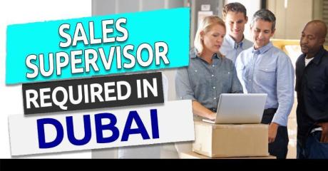 Sales Supervisor Required in Dubai