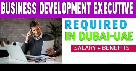 Business Development Executive Required in Dubai