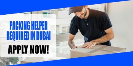 PACKING HELPER REQUIRED IN DUBAI