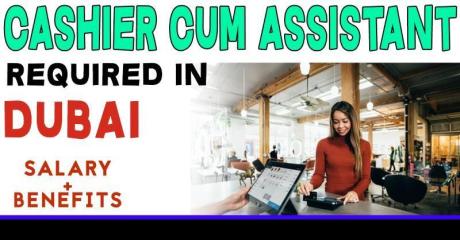 Cashier cum Assistant Required in Dubai