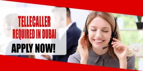 TELLECALLER REQUIRED IN DUBAI