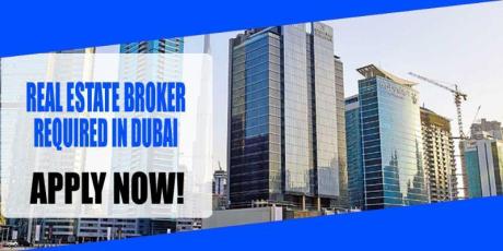 REAL ESTATE BROKER REQUIRED IN DUBAI