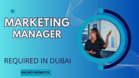 Marketing Manager Required in Dubai
