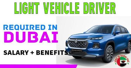 Light Vehicle Driver Required in Dubai